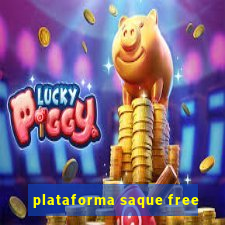 plataforma saque free